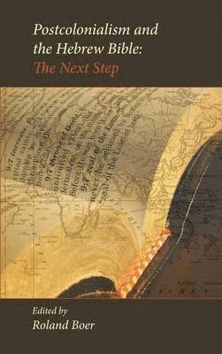 Roland Boer - Postcolonialism and the Hebrew Bible, Inbunden
