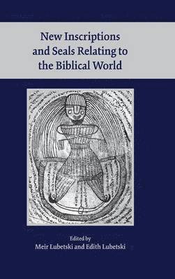 New Inscriptions and Seals Relating to the Biblical World 1