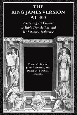 David G. Burke, John F. Kutsko, Philip H. Towner - King James Version at 400, Häftad