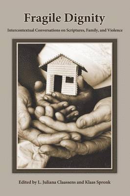 L. Claassens, Klaas Spronk, L. Juliana Claassens, Klaas Spronk - Fragile Dignity, Häftad