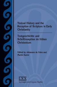 bokomslag Textual History and the Reception of Scripture in Early Christianity