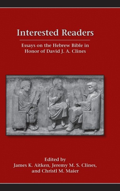 James Aitken, Jeremy Clines, James K. Aitken, Jeremy M.S . Clines, Cristl M. Maier - Interested Readers, Inbunden