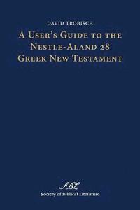 bokomslag A User's Guide to the Nestle-Aland 28 Greek New Testament