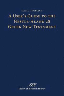 bokomslag A User's Guide to the Nestle-Aland 28 Greek New Testament