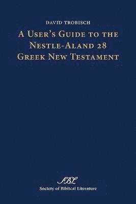 David Trobisch - User's Guide to the Nestle-Aland 28 Greek New Testament, Häftad
