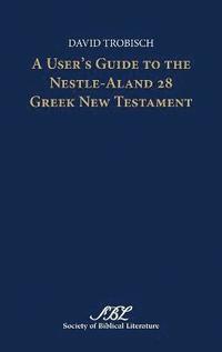 bokomslag A User's Guide to the Nestle-Aland 28 Greek New Testament