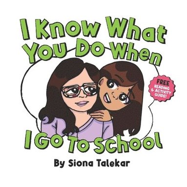 bokomslag I Know What You Do When I Go to School