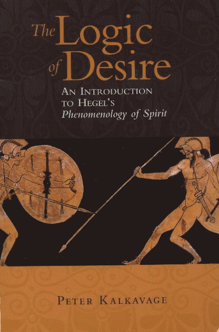 Peter Kalkavage - Logic of Desire, Häftad