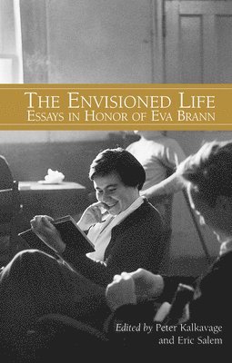 The Envisioned Life: Essays in Honor of Eva Brann 1