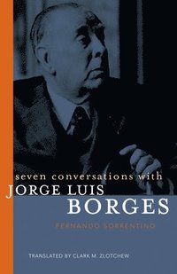 bokomslag Seven Conversations with Jorge Luis Borges