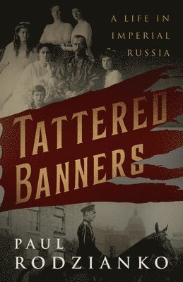Paul Rodzianko, Gary Saul Morson - Tattered Banners, Häftad