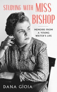 bokomslag Studying with Miss Bishop: Memoirs from a Young Writer's Life