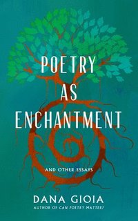 bokomslag Poetry as Enchantment: And Other Essays