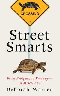 bokomslag Street Smarts: From Footpath to Freeway--A Miscellany