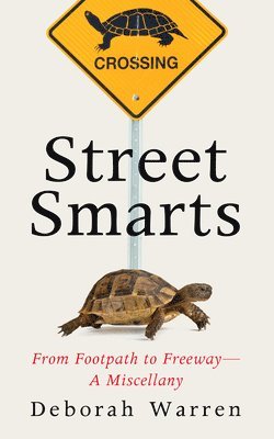 bokomslag Street Smarts: From Footpath to Freeway--A Miscellany