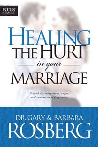 bokomslag Healing The Hurt In Your Marriage