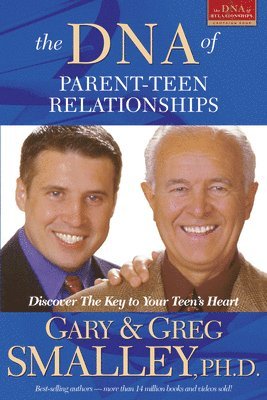 The DNA of Parent-Teen Relationships 1