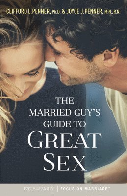 The Married Guy's Guide to Great Sex 1