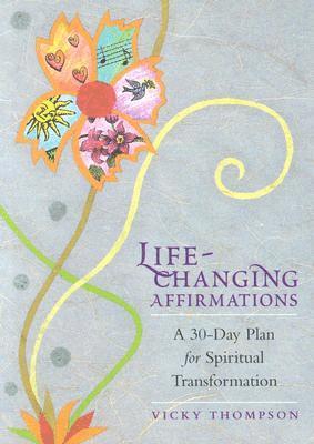 Vicky Thompson - Life-Changing Affirmations: A 30-Day Plan for Spiritual Transformation, Häftad
