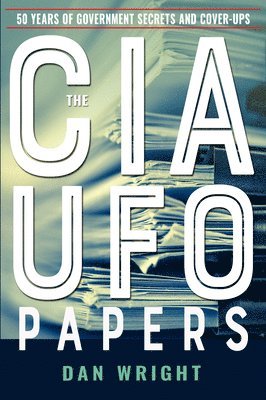 The CIA UFO Papers 1