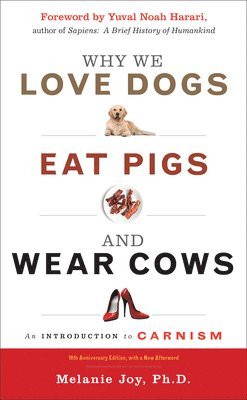 bokomslag Why We Love Dogs, Eat Pigs and Wear Cows