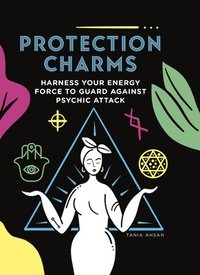 bokomslag Protection Charms: Harness You Energy Force to Guard Against Psychic Attack