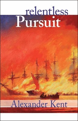 Alexander Kent - Relentless Pursuit, Häftad