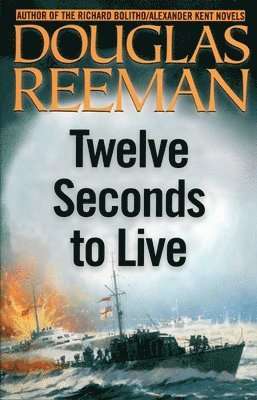 Douglas Reeman - Twelve Seconds to Live, Häftad