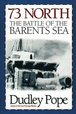 Dudley Pope - 73 North: The Battle of the Barents Sea, Häftad
