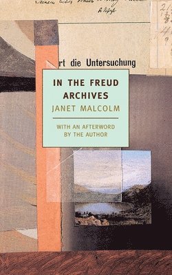 Janet Malcolm - In The Freud Archives, Häftad