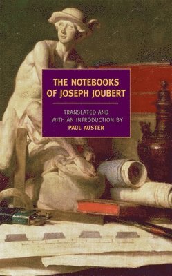 The Notebooks Of Joseph Joubert 1