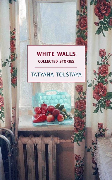 Tatyana Tolstaya - White Walls, Häftad
