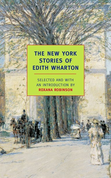 Edith Wharton, Roxana Robinson - New York Stories of Edith Wharton, Häftad