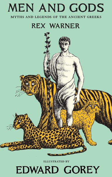 Rex Warner, Edward Gorey - Men and Gods, Inbunden