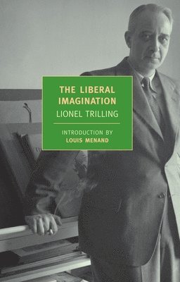 Lionel Trilling - Liberal Imagination, Häftad