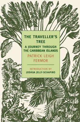 Patrick Leigh Fermor - The Traveller's Tree: A Journey Through the Caribbean Islands, Häftad