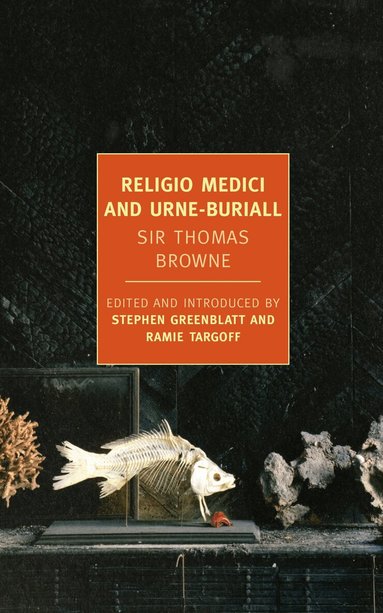 Thomas Sir Browne, Stephen Greenblatt - Religio Medici and Urne-Buriall, Häftad