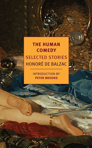 Honoré De Balzac, Peter Brooks - Human Comedy, Häftad
