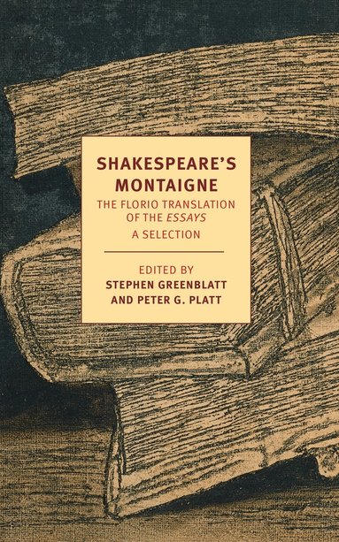 Michel De Montaigne, Stephen Greenblatt - Shakespeare's Montaigne, Häftad