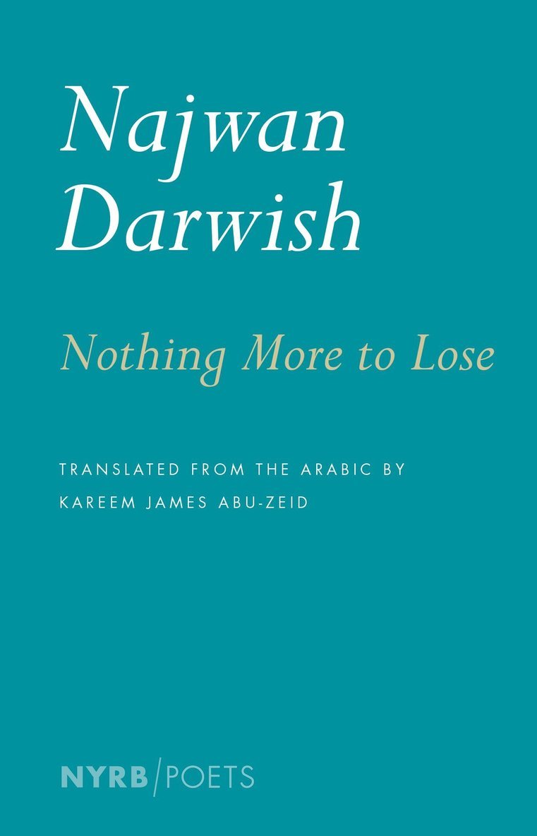 Najwan Darwish - Nothing More To Lose, Häftad