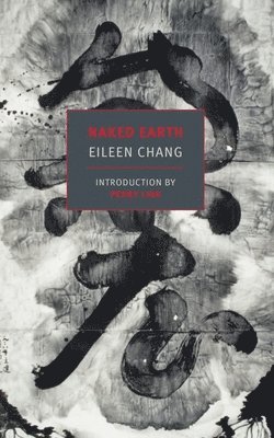 Eileen Chang, Perry Link - Naked Earth, Häftad