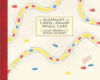 bokomslag Elephant Who Liked To Smash Small Cars