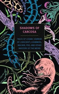 bokomslag Shadows of Carcosa: Tales of Cosmic Horror by Lovecraft, Chambers, Machen, Poe, and Other Masters of the Weird