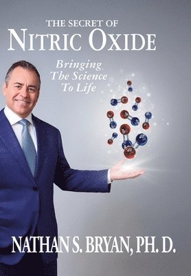 Nathan Bryan - Secret of Nitric Oxide-Bringing the Science to Life, Inbunden