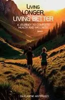 Eugene Antenucci - Living Longer, Living Better, Häftad. Tillgänglighet: Lägg i varukorg