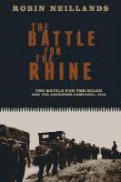 The Battle for the Rhinethe Battle for the Bulge and the Ardennes Campaign, 1944: The Battle for the Buge and the Ardennes Campaign, 1944 1