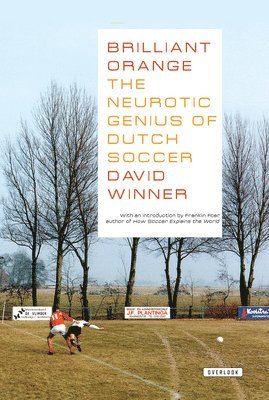 Brilliant Orange: The Neurotic Genius of Dutch Soccer 1