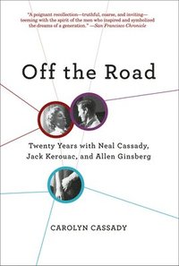 bokomslag Off the Road: Twenty Years with Neal Cassady, Jack Kerouac, and Allen Ginsberg