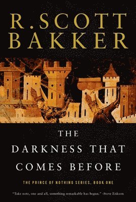 R. Scott Bakker - The Darkness That Comes Before: The Prince of Nothing, Book One, Häftad