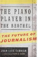 bokomslag The Piano Player in the Brothel: The Future of Journalism